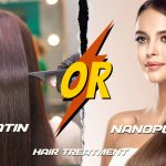 Which is Better, Keratin or Nanoplasty?